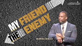 My Friend the Enemy  Samuel Bailey [upl. by Hazen]