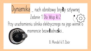 Dynamika ruchu obrotowego Zadanie 1 Dla Wsip kl2 [upl. by Esinehc]