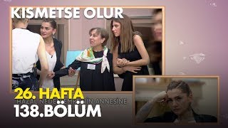 Kısmetse Olur 26 Hafta 138 Bölüm  Full Bölüm [upl. by Hollingsworth]