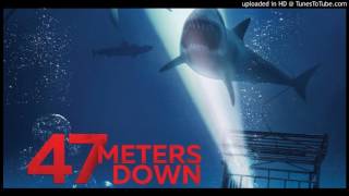 47 Meters Down Score at end [upl. by Giule]