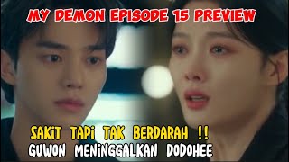 My Demon Episode 15 Preview  Guwon Meninggalkan Dodohee [upl. by Donata814]