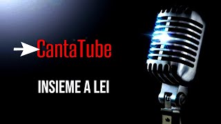 CantaTube  INSIEME A LEI  karaoke [upl. by Aznaed]