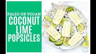 Creamy Coconut Lime Popsicles Paleo or Vegan [upl. by Placidia]