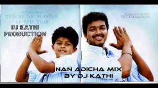 Vettaikaran song  Nan Adicha mix by Dj Kathi [upl. by Cyn]