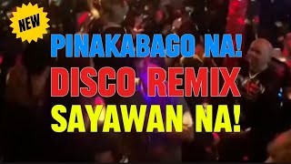 PINAKABAGO NA DISCO REMIX SAYAWAN NA discoremix KAKAYSANTIAGOl5t [upl. by Pollie]