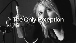 Paramore  The Only Exception Lyrics [upl. by Esyned]