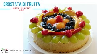 RICETTA CROSTATA DI FRUTTA la più buona del mondo  RICETTE DI GABRIIT [upl. by Jaynell]