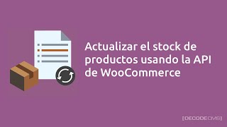 Actualizar el stock de productos usando la API de WooCommerce [upl. by Annelg]