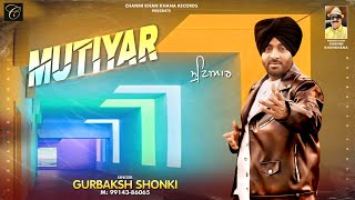 Mutiyar Gurbaksh Shonki  New Punjabi Songs 2024  Channi Khankhana Recordsac [upl. by Yrogiarc923]