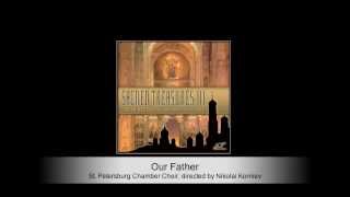 St Petersburg Chamber Choir  Our Father RimskyKorsakov  Sacred Treasures III sacredmusic [upl. by Ettenor]