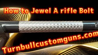 How to Jewel a rifle bolt  By Turnbull Custom Guns [upl. by Angele]