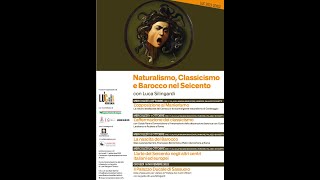 NATURALISMO CLASSICISMO E BAROCCO NEL SEICENTO a cura di Luca Silingardi 25102023 [upl. by Melitta]