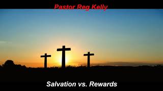 Pastor Reg Kelly  Salvation vs Rewards 14102018 [upl. by Toblat489]