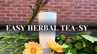 42 Herbal Tea From Your Garden Healthy amp Beginner Friendly [upl. by Nahtan542]