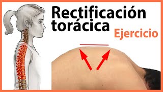 RECTIFICACIÓN Columna Vertebral torácica👉 EJERCICIO para el Dolor espalda media y mejorar la cifosis [upl. by Tyson625]