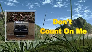 NOFX  Dont Count On Me Lyrics [upl. by Ahsocin682]