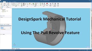 DesignSpark Mechanical Tutorial  Using The Pull Revolve Feature [upl. by Spring23]