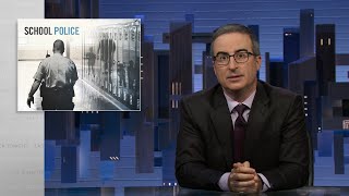 School Police Last Week Tonight with John Oliver HBO [upl. by Nahpos490]