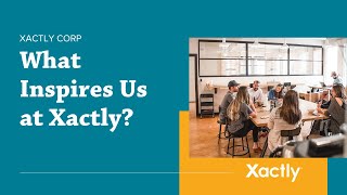 What Inspires Us at Xactly  Xactly Corp [upl. by Peters]