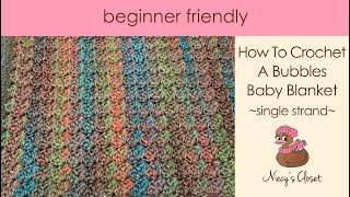 How To Crochet A Bubble Baby Blanket  Single Strand [upl. by Eblehs]