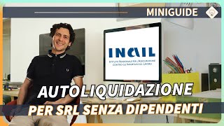 AUTOLIQUIDAZIONE INAIL TUTORIAL per società di capitali SRL senza dipendenti [upl. by Neitsirhc]