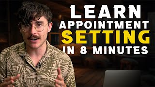 Appointment Setting Full Tutorial For Beginners  Remote Closing 101 [upl. by Ibbison]