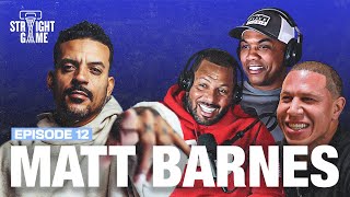 Straight Game EP 12  Matt Barnes [upl. by Addy]