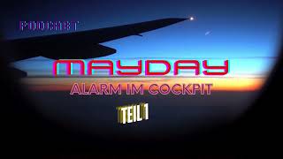 Mayday  Alarm im Cockpit  Teil 1  Podcast doku [upl. by Ahsatel]