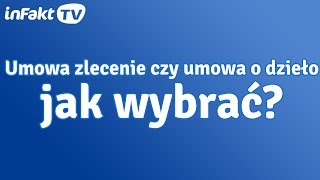 Umowa zlecenie czy umowa o dzieło  jak wybrać odc 27 [upl. by Vic205]