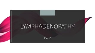 Lymphadenopathy By Dr Galal Abouelnagah Part 2 [upl. by Lobiv]