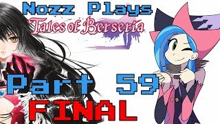 Nozz Plays Tales of Berseria Part 59 NEVER ENDING HUGS FINAL [upl. by Nywles]