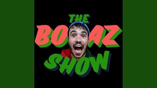 The BOAZ Show [upl. by Tillio]