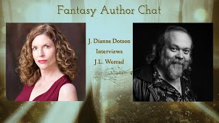 Fantasy Author Chat J Dianne Dotson Interviews JL Worrad [upl. by Neemsay]