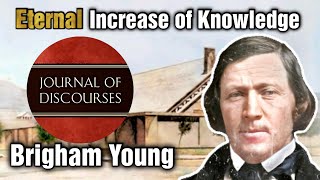 Eternal Increase of Knowledge  Brigham Young  JOD 328 [upl. by Ainex945]