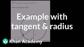 Example with tangent and radius  Circles  Geometry  Khan Academy [upl. by Kentigera834]