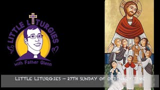 Little Liturgies Oct 6 2024 — 27th Sunday of Ordinary Time [upl. by Nyladnohr]