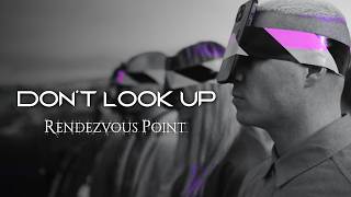 Rendezvous Point  Dont Look Up Official Music Video [upl. by Llednohs]