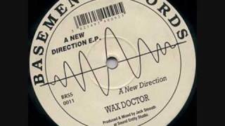 Wax Doctor  A New Direction [upl. by Lutero463]