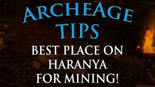 ArcheAge Tips 5  Best Haranya Place To Mine Ore and Stone [upl. by Neahs]