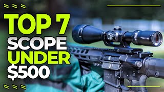 5 Best Scope Under 500  Top 7 Budget Scopes Under 500 Dollars [upl. by Chin130]