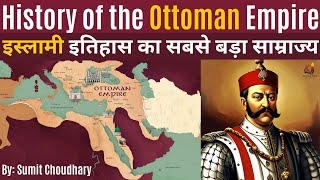 Rise and Fall of the Ottoman Empire  History of Ottoman Empire The Mightiest Islamic sultanate [upl. by Ybbob]