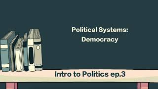 ep 3 Political Systems Democracy 政治體制：民主政體（英文測試版） [upl. by Ameehs]