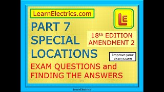 18th EDITION EXAM QUESTIONS – BS7671 – AMENDMENT 2 – PART 7 – SPECIAL LOCATIONS – FINDING THE ANSWER [upl. by Pestana]