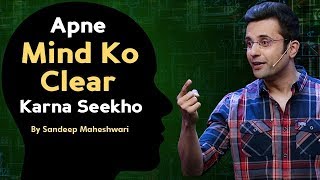 Apne Mind Ko Clear Karna Seekho  By Sandeep Maheshwari I Mind Mapping Technique [upl. by Matthiew]