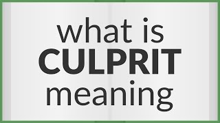 Culprit  meaning of Culprit [upl. by Nibram]