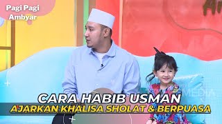 Cara HABIB USMAN Ajarkan KHALISA Berpuasa  PAGI PAGI AMBYAR 23323 P1 [upl. by Fulton686]