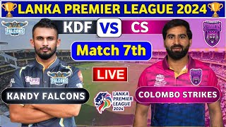 Colombo Strikers vs Kandy Falcons 7th Match  KDF vs CS 7th T20 Live Score amp Commentary LPL 2024 [upl. by Kallista]