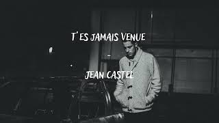 T’es jamais venue  Jean Castel Lyrics [upl. by Relly]