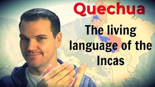 Quechua  The Living Language of the Incas [upl. by Bigelow]