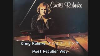 Craig Ruhnke クレイグ・ランケ Most Peculiar Way [upl. by Aylward]